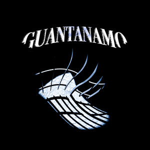 Guantanamo (Explicit)