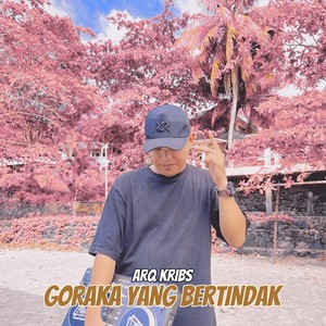 GORAKA YANG BERTINDAK