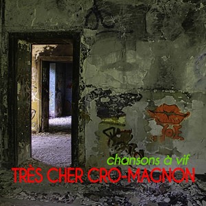 TRÈS CHER CRO-MAGNON