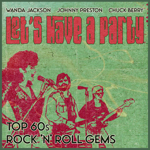 Let's Have a Party (Top 60s Rock 'N' Roll Gems)