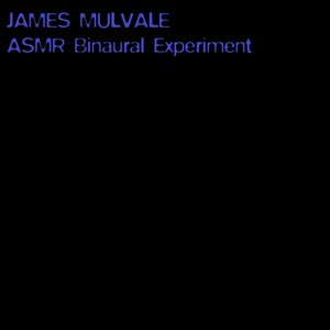 Asmr Binaural Experiment