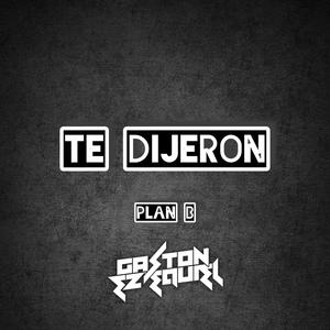 Te Dijeron (Explicit)