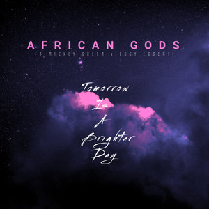 Tomorrow Is A Brighter Day(feat. Eggy E-Genti & Mickey Green)