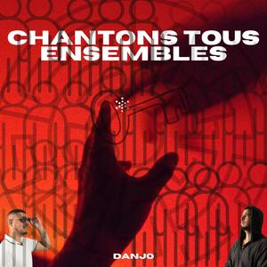 Chantons tous ensembles (Explicit)