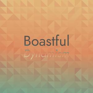 Boastful Dynamism