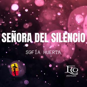 Señora Del Silencio (feat. Juventud y Familia Misionera & Sofía Huerta)