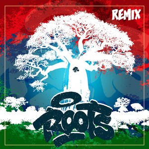 Roots (Remix)