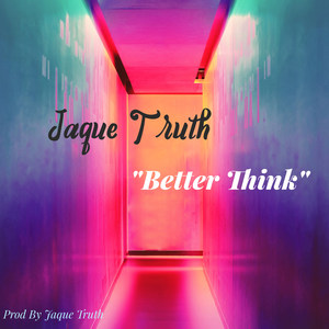 Better Think (Explicit)