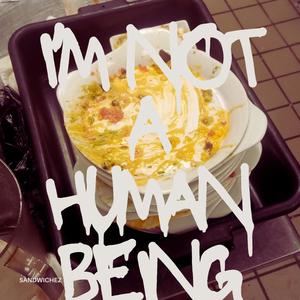 Im not a human being (Explicit)