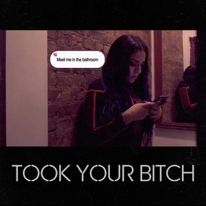 Took Your *****(feat. Zaul) (Explicit)