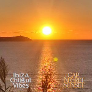 Ibiza Chillout Vibes, Vol. 3 (Cap Negret Sunset)