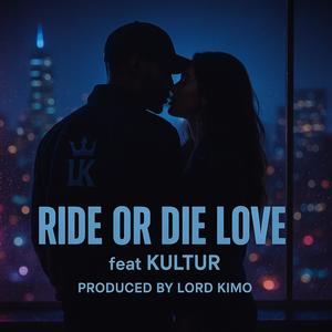 RIDE OR DIE LOVE (feat. KULTUR)