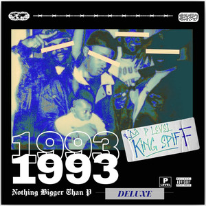 1993 Nothing Bigger Than the P (Deluxe) [Explicit]