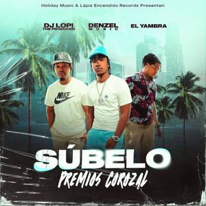 Subelo Premios Corozal (feat. Dj Lopi The Producer & Yanbra)