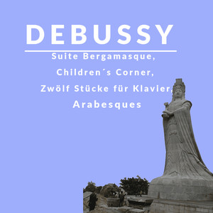 Debussy, Suite Bergamasque, Children´s Corner, Zwölf Stücke für Klavier, Arabesques