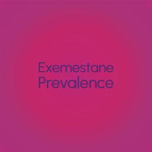 Exemestane Prevalence