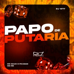 Papo de Putaria (Explicit)
