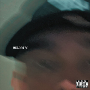 Melodies (Explicit)