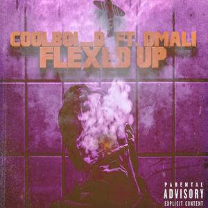 Flexed Up(feat. Dmali) (Explicit)