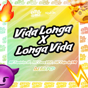 Vida Longa X Longa Vida (Explicit)