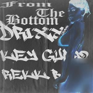 From the Bottom (feat. Drixx Gemini & Rekk B) [Explicit]