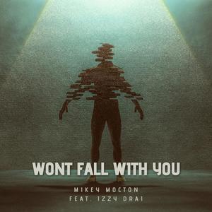 Wont Fall With You