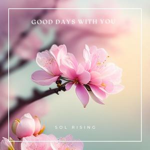 Good Days With You
