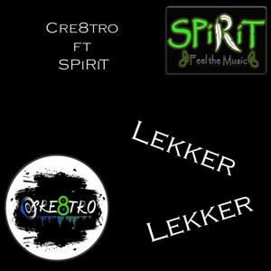 Lekker Lekker (feat. Cre8tro)