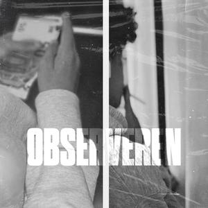 OBSERVEREN (feat. Chahid) (Explicit)