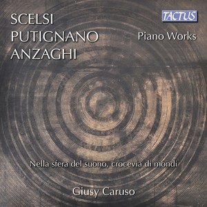 Piano Recital: Caruso, Giusy - SCELSI, G. / PUTIGNANO, B. / ANZAGHI, D.