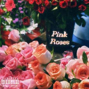 Pink Roses (Explicit)