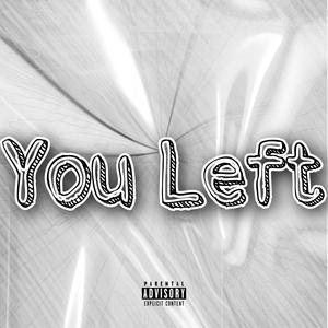 You Left (feat. The Golden Gun) [Explicit]