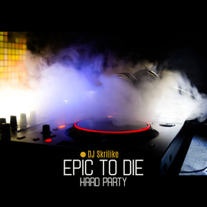 Epic to Die Hard Party