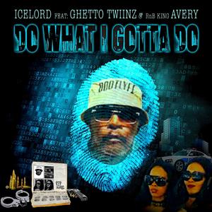 Do What I Gotta Do (feat. Ghetto Twiinz & RnB King Avery) (Explicit)