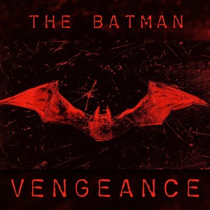 The Batman (Vengeance) (Explicit)