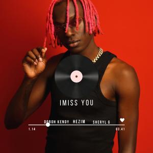 I miss you (feat. Sheryl G & Doroh Kendy)