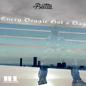 Every Doggie Got a Day(feat. ILL-LEGITIMATE) (Explicit)