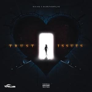 Trust Issues (feat. Rhisk) (Explicit)