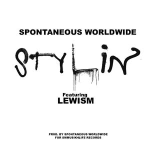 Spontaneous Worldwide - STYLIN (feat. Lewism) (Explicit)