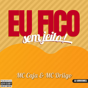 EU FICO SEM JEITO (Explicit)