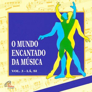 O Mundo Encantado da Música, Vol. 3 (Lá, Si)