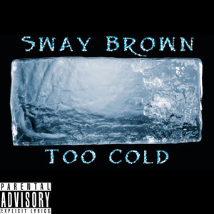 Too Cold (Explicit)