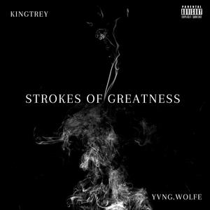 Strokes of Greatness (Explicit)