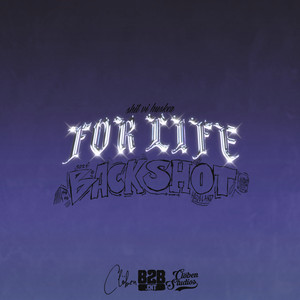 For Life - Backshot 2024 (Explicit)