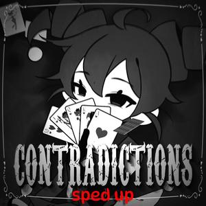 CONTRADICTIONS (feat. Kasane Teto) (Sped Up Version)