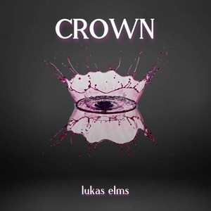 lukas elms - Crown (Explicit)