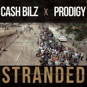 Stranded (feat. Cash Bilz & Prodigy) [Explicit]