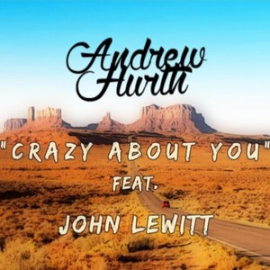 Crazy About You (feat. John Lewitt)