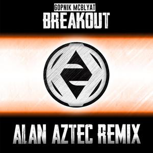 Breakout (Alan Aztec Remix)