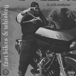 Fast Bikes and Whiskey (Explicit)